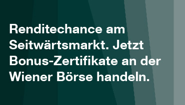 Renditechance im Seitwärtsmarkt. Jetzt Bonus-Zertifikate an der Wiener Börse handeln.